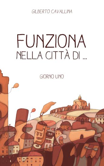 Funziona nella città di ...: Giorno Uno