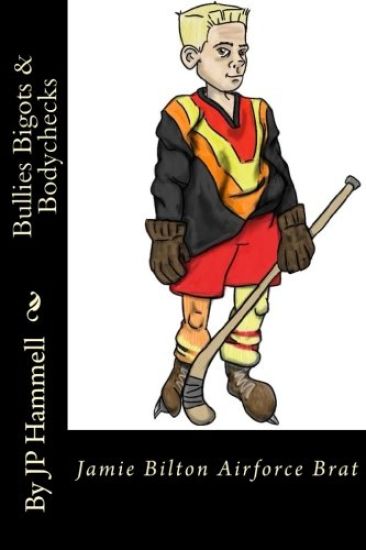 Jamie Bilton Airforce Brat: Bullies Bigots and Bodychecks