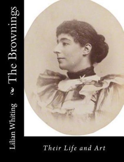The Brownings: Their Life and Art