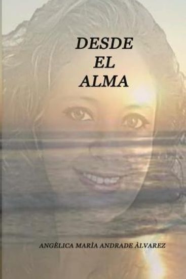 desde el alma: Angélica María Andrade Álvarez