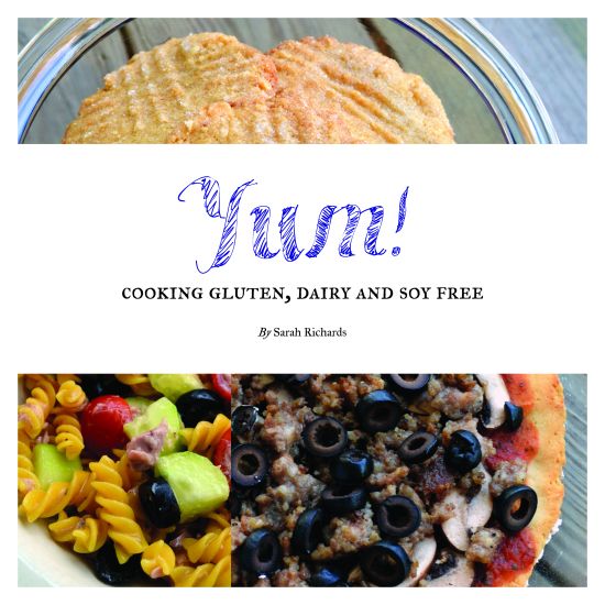 Yum!: Cooking Gluten, Dairy and Soy Free.