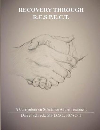 Recovery Through R.E.S.P.E.C.T.: A Curriculum for Substance Abuse