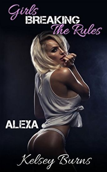 Girls Breaking The Rules - Alexa