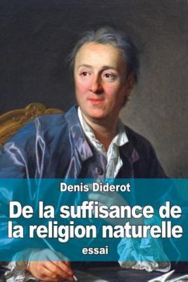 de la Suffisance de la Religion Naturelle: Suivi De: Principes Philosophiques Sur La Matière Et Le Mouvement