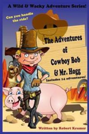 The Adventures of Cowboy Bob & Mr. Hogg