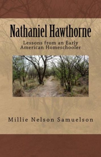 Nathaniel Hawthorne: Lessons from an Early American Homeschooler