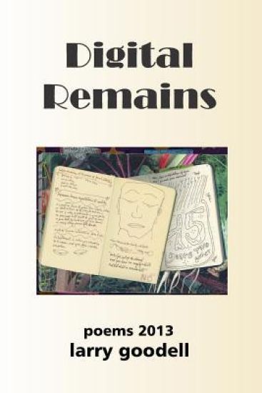 Digital Remains: Poems 2013