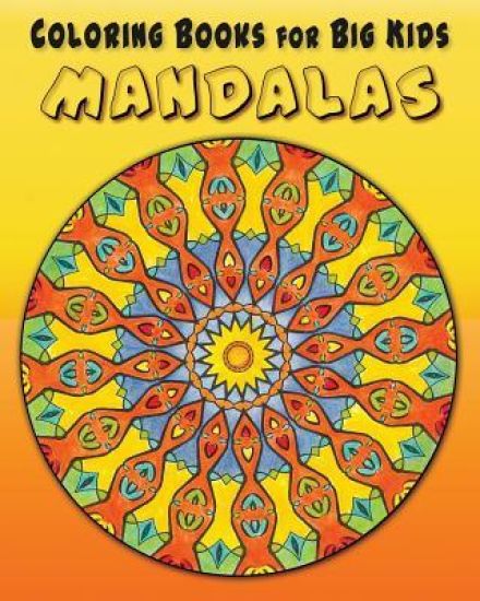 Coloring Books for Big Kids: Mandalas