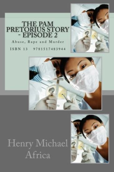 The Pam Pretorius Story - Episode 2: Abuse, Rape and Murder