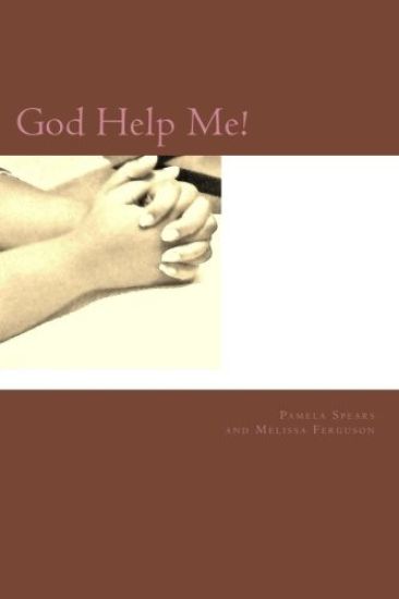 God Help Me!: A 52 week devotional to help you through everyday life