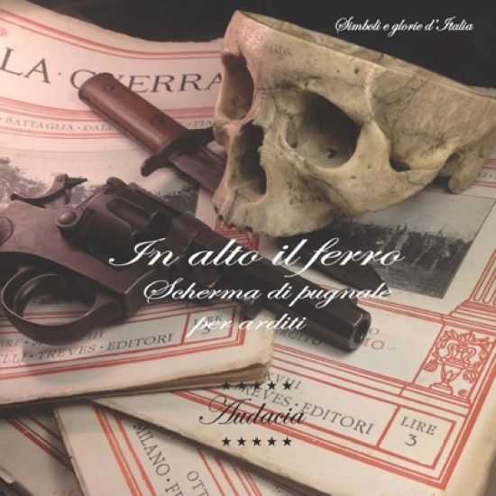 In alto il ferro: Scherma di pugnale per arditi