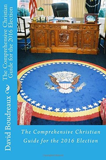 The Comprehensive Christian Guide for the 2016 Election