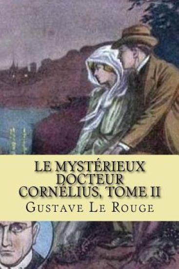 Le mysterieux Docteur Cornelius, Tome II: Chevaliers du chloroforme