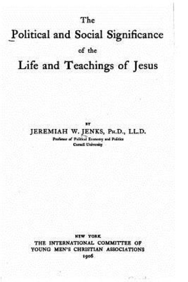The political and social significance of the life and teachings of Jesus