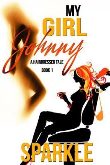 My girl Johnny: Through The Eyes Of A Hairdresser