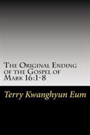 The Original Ending of the Gospel of Mark 16: 1-8
