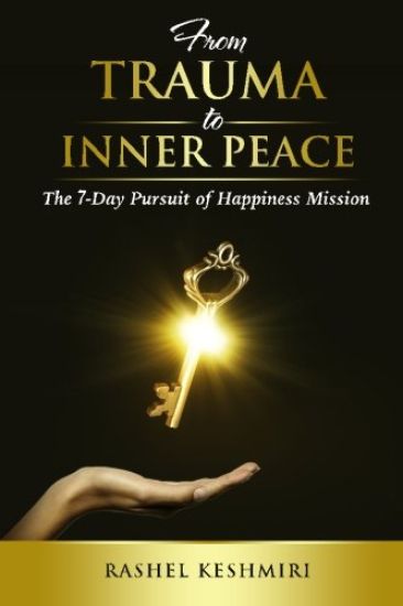 From Trauma To Inner Peace: The 7-Day Pursuit of Happiness Mission