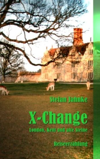 X-Change: London, Kent und alte Steine