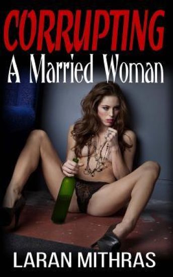 Corrupting a Married Woman