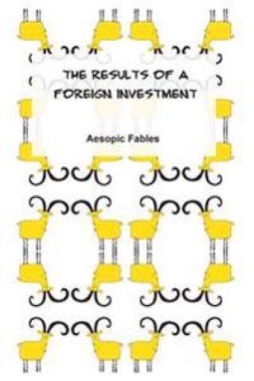 The Results of a Foreign Investment: Aesopic Fables