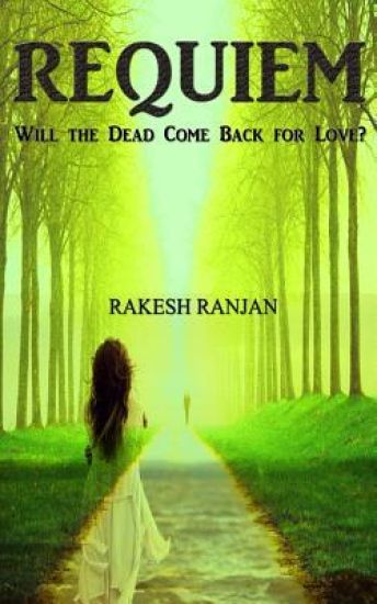 Requiem: Will the Dead Come Back for Love?