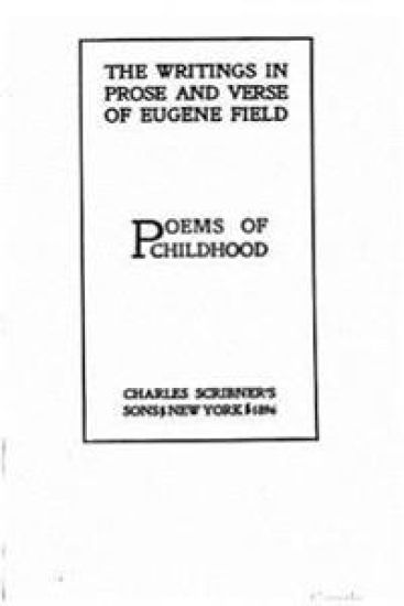 The Writings in Prose and Verse of Eugene Field, Poems of childhood