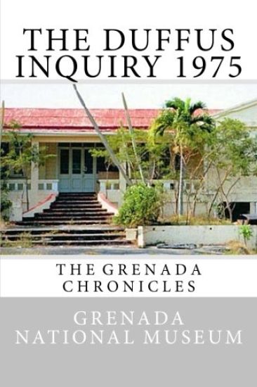 The Duffus Inquiry 1975: The Grenada Chronicles