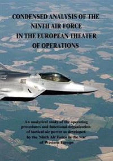 Condensed Analysis of the Ninth Air Force in the European Theater of Operations
