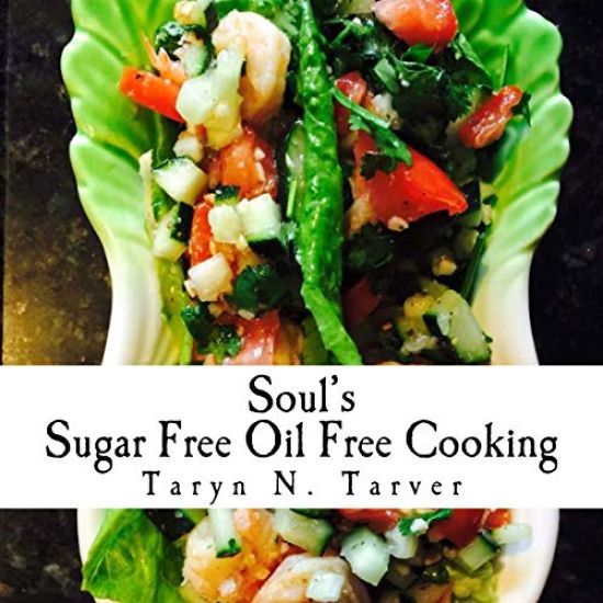 Soul's Sugar Free Oil Free Cooking