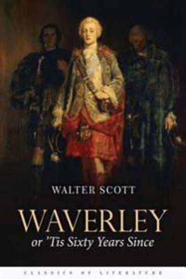 Waverley: or, 'Tis Sixty Years Since