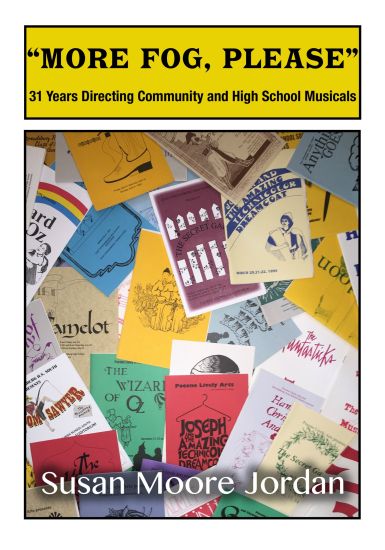 "More Fog, Please": 31 Years Directing Community and High School Musicals