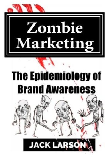 Zombie Marketing: The Epidemiology of Brand Awareness