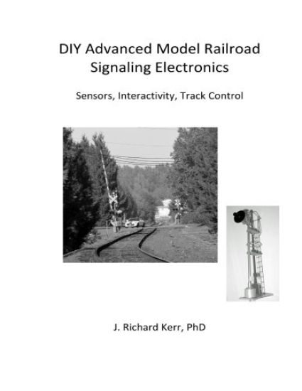 DIY Advanced Model Railroad Signaling Electronics: Sensors, Interactivity, Track Control
