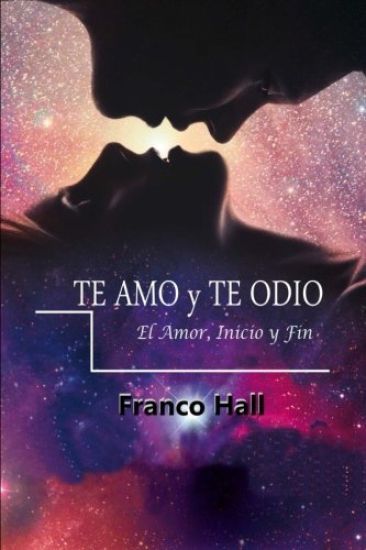 Te Amo y Te Odio: El Amor, su Inicio y Fin