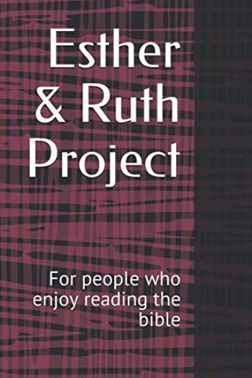 Esther & Ruth Project: For People Who Enjoy Reading the Bible