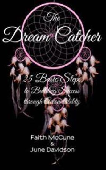 The Dream Catcher: 25 Basic Steps to Building Success through Accountability