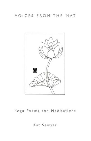 Voices from the Mat: Yoga Poems and Meditations
