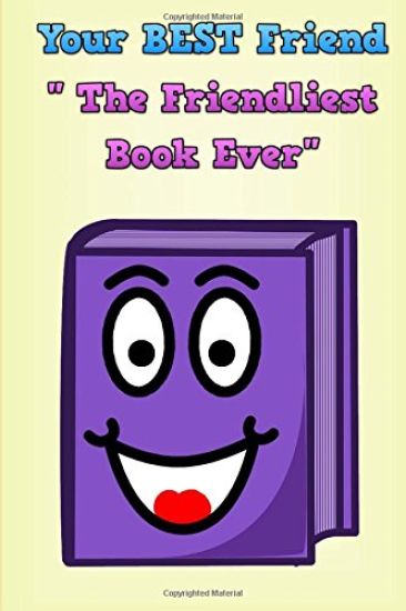 Your BEST Friend "The Friendliest Book Ever"