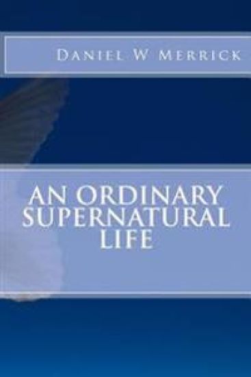 An Ordinary Supernatural Life