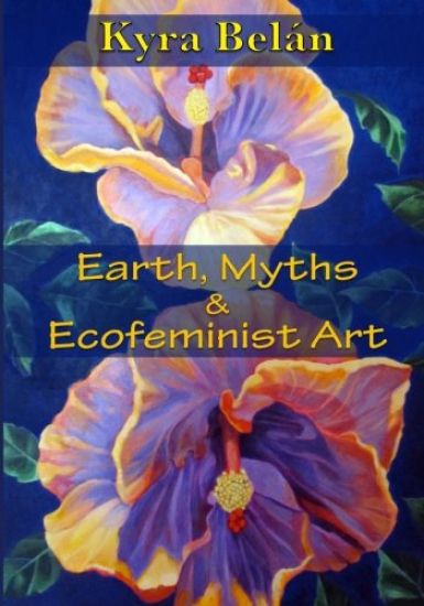 Earth, Myths, and Ecofeminist Art