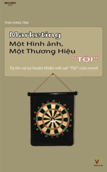 Marketing Mot Hinh Anh, Mot Thuong Hieu Toi: Tu Tin Va Tu Hoan Thien Voi Cai Toi Cua Mnh