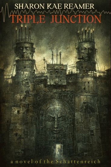 Triple Junction: a novel of the Schattenreich