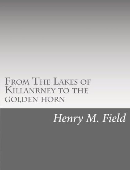 From The Lakes of Killanrney to the golden horn