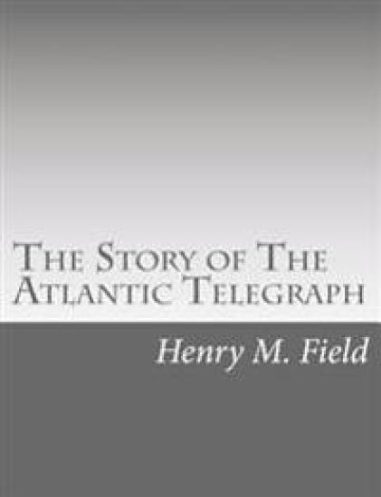 The Story of The Atlantic Telegraph