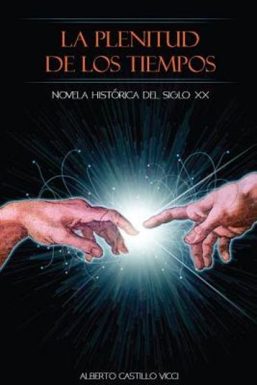 La plenitud de los tiempos: Novela historica del siglo XX