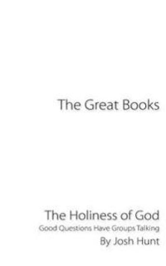 The Great Books -- The Holiness of God: Good Questions Have Groups Talking