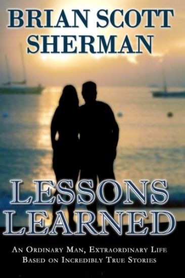 Lessons Learned: An Ordinary Man, Extraordinary Life