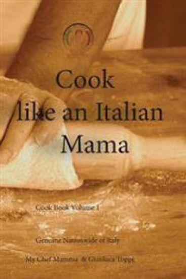 Cook like an italian Mama: Italian Home Cooking