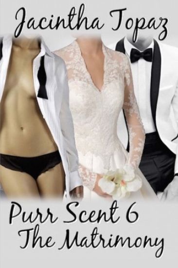 Purr Scent VI: The Matrimony: Purr Billionaire M/F/F Menage BDSM Erotic Romance