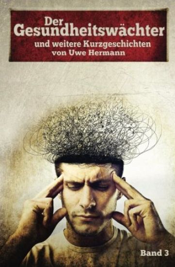 Der Gesundheitswächter: Kurzgeschichten - Band 3
